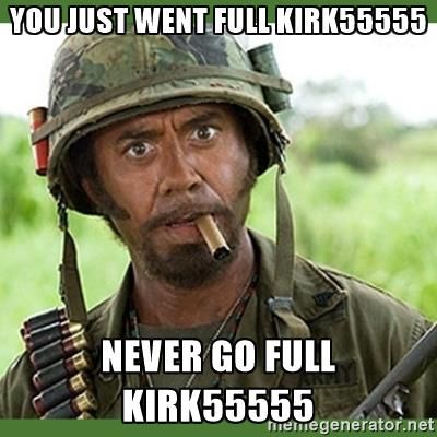 went-full-retard-you-just-went-full-kirk55555-never-go-full-kirk55555_zps0jragbtw.jpg