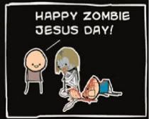 happy zombie jesus day!! Pictures, Images and Photos